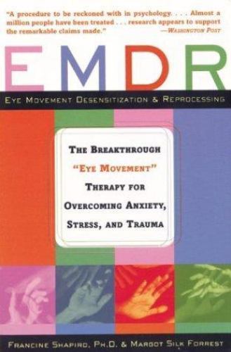 EMDR: The Breakthrough “Eye Movement” Therapy for Overcoming Anxiety, Stress, an
