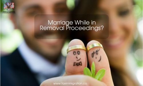 Marriage While in Removal Proceedings